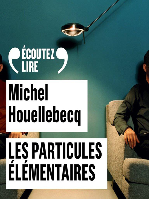 Title details for Les particules élémentaires by Michel Houellebecq - Available